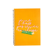 Hardcover Notebook: Je Ne Dois Pas Rêver en Classe