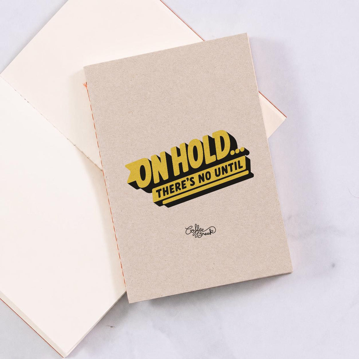"On Hold, there's no until" - Mini Notebook
