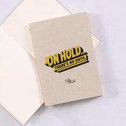 "On Hold, there's no until" - Mini Notebook