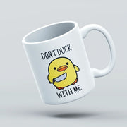 dont duck with me duck mug design