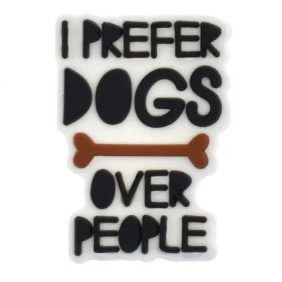 I Prefer Dogs Over People Croc Charm for Crocs | Jibbitz