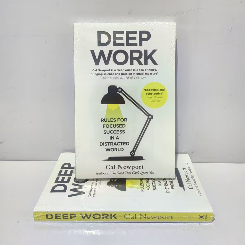 Deep Work: Rules for Focused Success in a Distracted World by Cal Newport