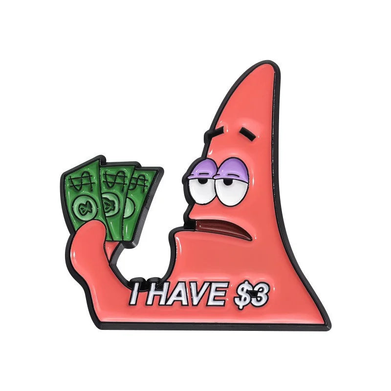 i have 3 dollars patrick enamel pin